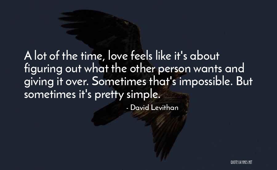 Wants Love Quotes By David Levithan