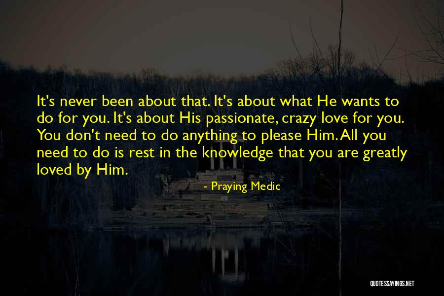 Wants Love Quotes By Praying Medic