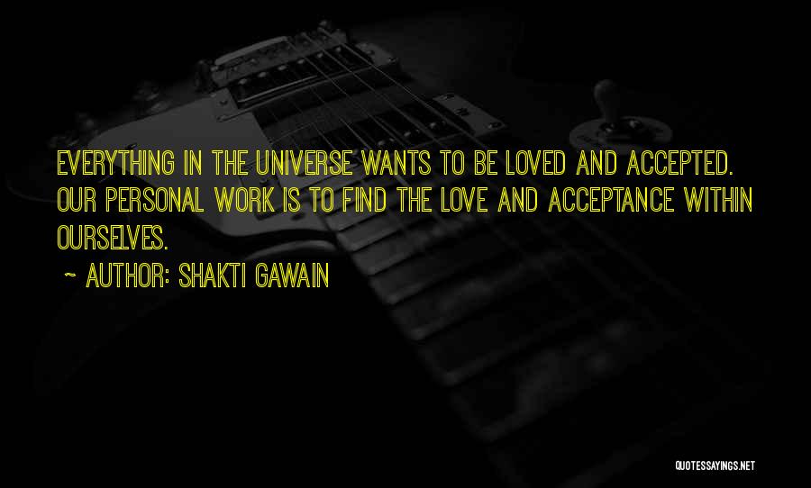 Wants Love Quotes By Shakti Gawain
