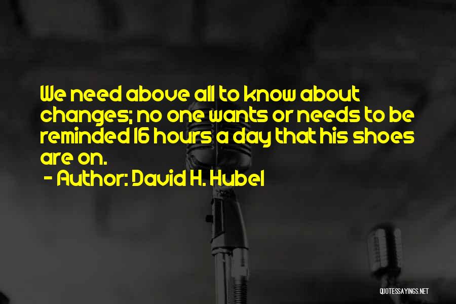 Wants Or Needs Quotes By David H. Hubel