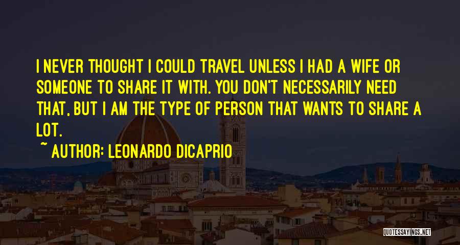 Wants Or Needs Quotes By Leonardo DiCaprio