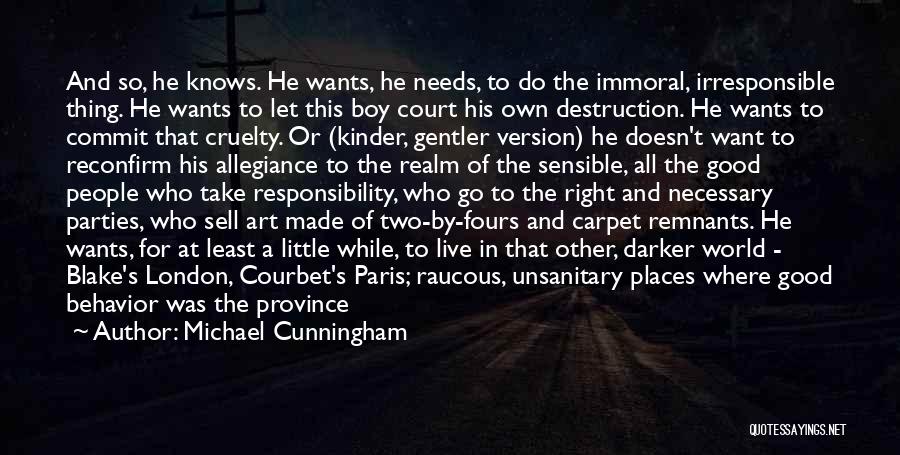 Wants Or Needs Quotes By Michael Cunningham