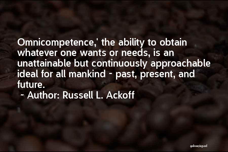 Wants Or Needs Quotes By Russell L. Ackoff