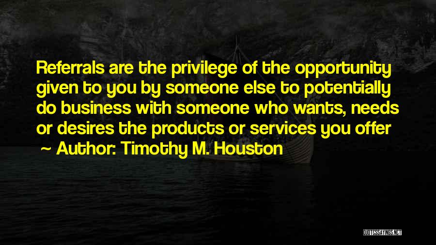 Wants Or Needs Quotes By Timothy M. Houston