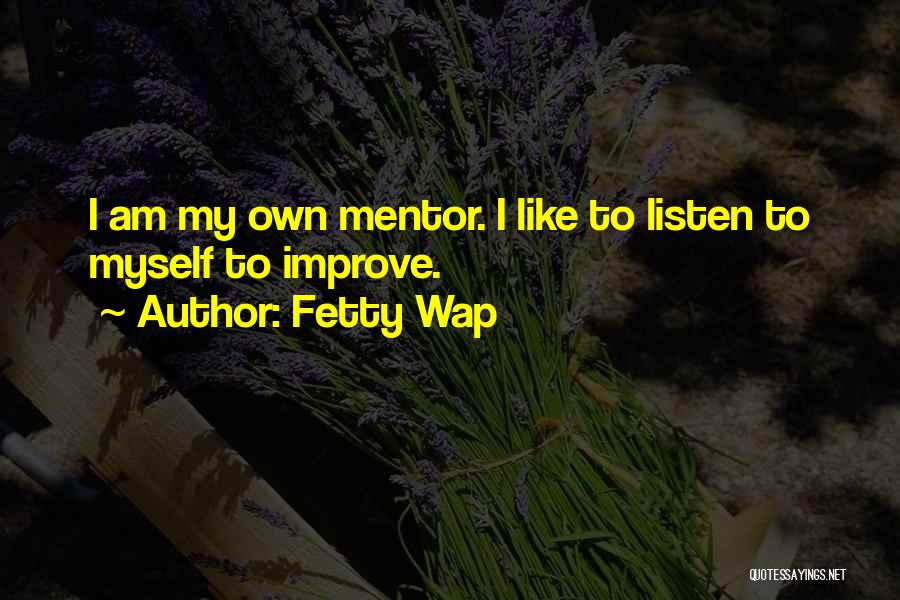 Wap Quotes By Fetty Wap