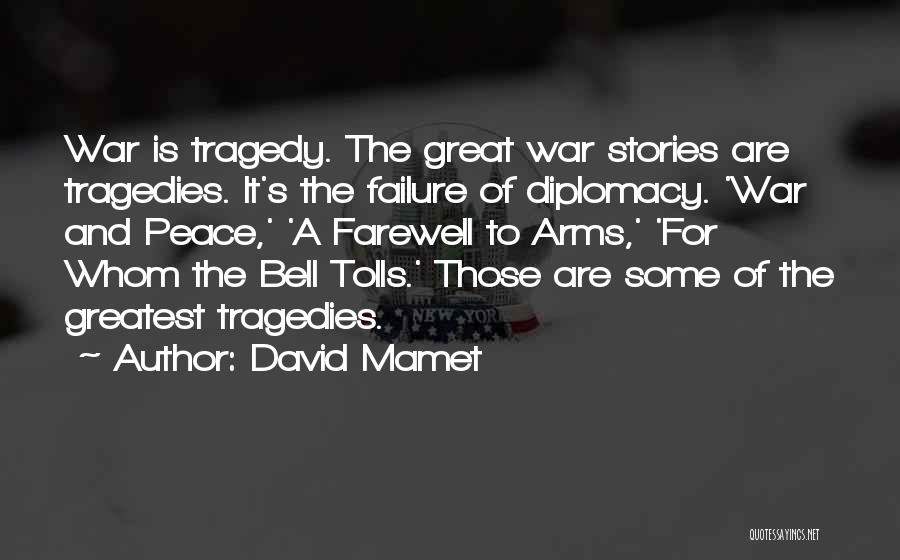 War A Farewell To Arms Quotes By David Mamet