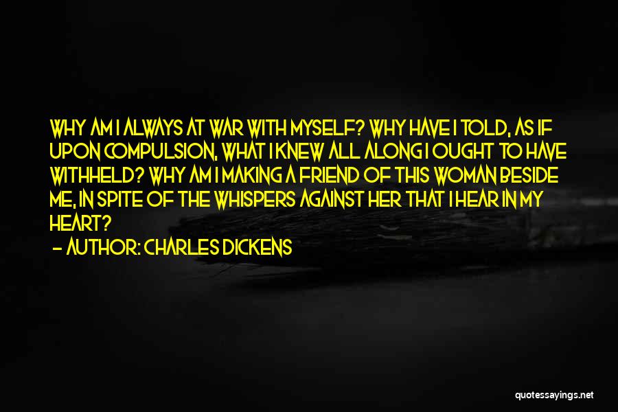 War Against Myself Quotes By Charles Dickens