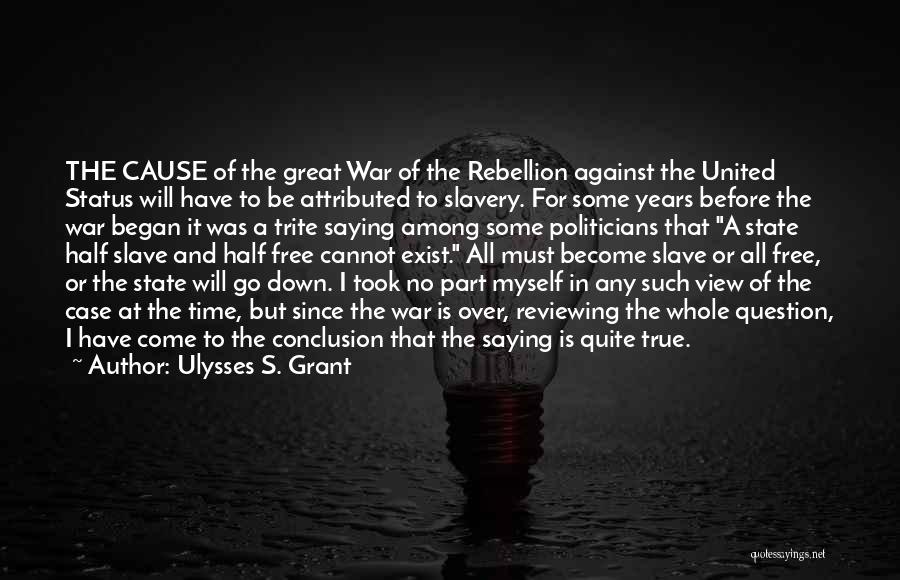 War Against Myself Quotes By Ulysses S. Grant