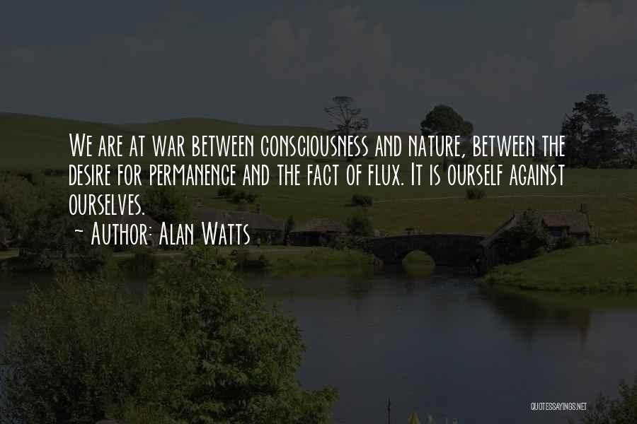 War Against Ourselves Quotes By Alan Watts