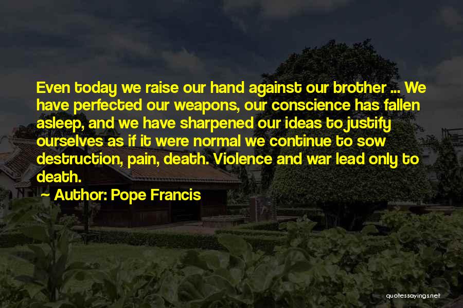 War Against Ourselves Quotes By Pope Francis