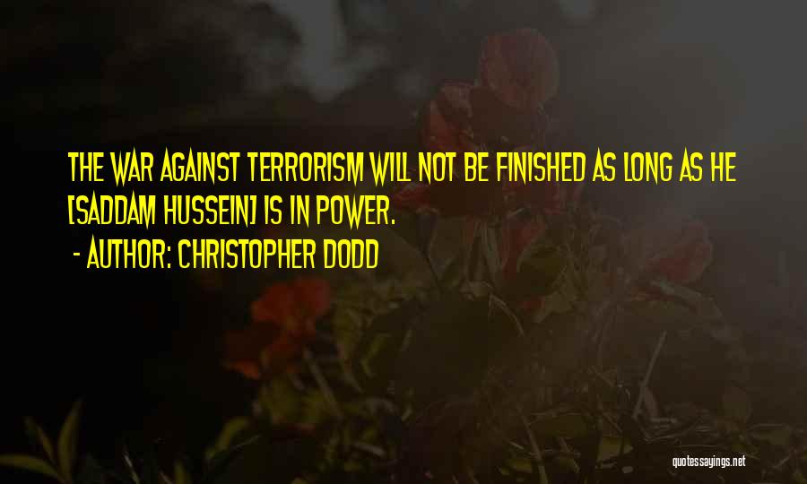 War Against Terrorism Quotes By Christopher Dodd