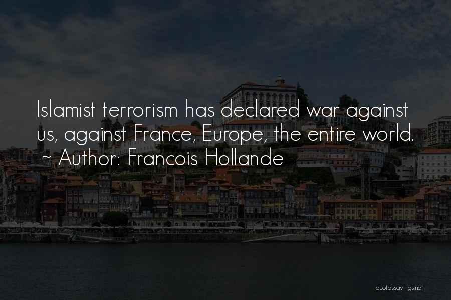 War Against Terrorism Quotes By Francois Hollande