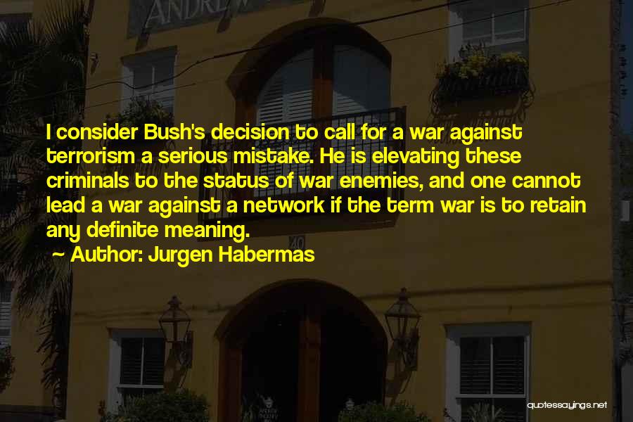 War Against Terrorism Quotes By Jurgen Habermas