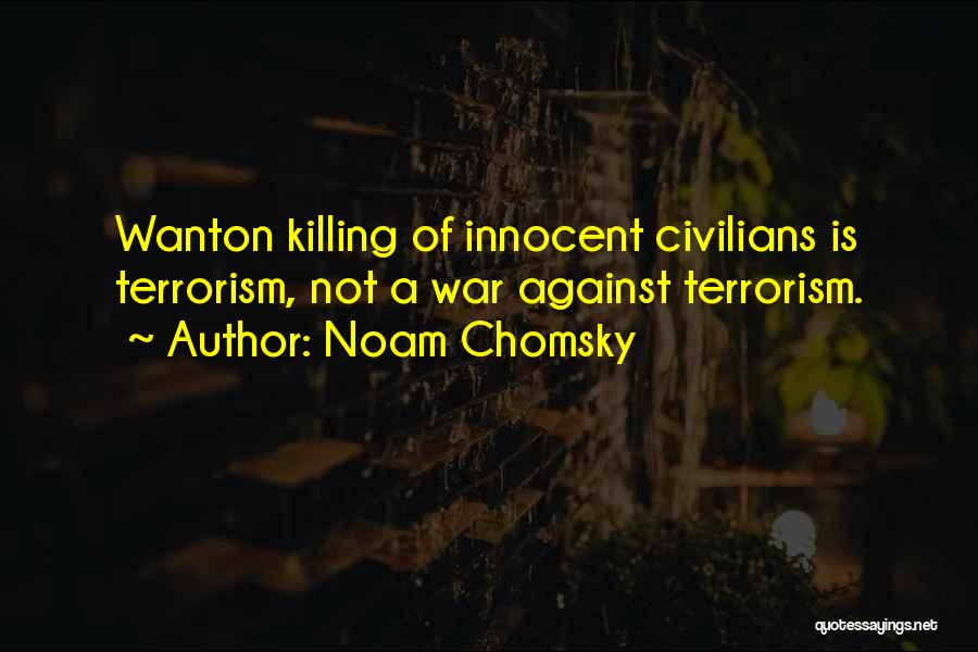 War Against Terrorism Quotes By Noam Chomsky