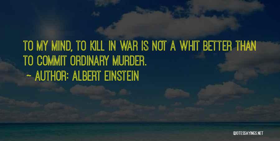 War Albert Einstein Quotes By Albert Einstein