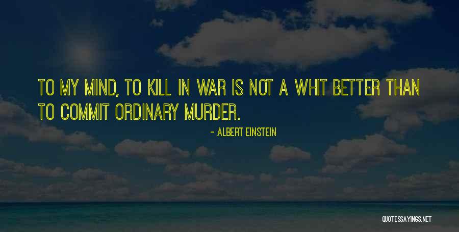 War Albert Einstein Quotes By Albert Einstein