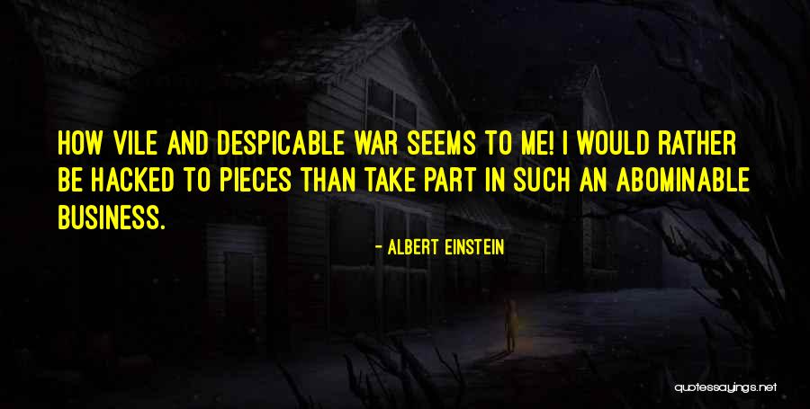 War Albert Einstein Quotes By Albert Einstein