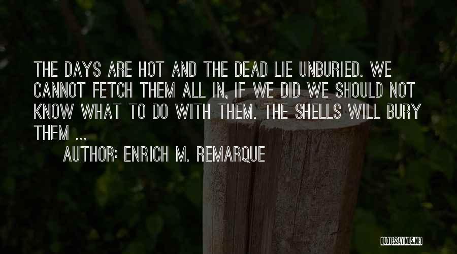 War All Quiet On The Western Front Quotes By Enrich M. Remarque