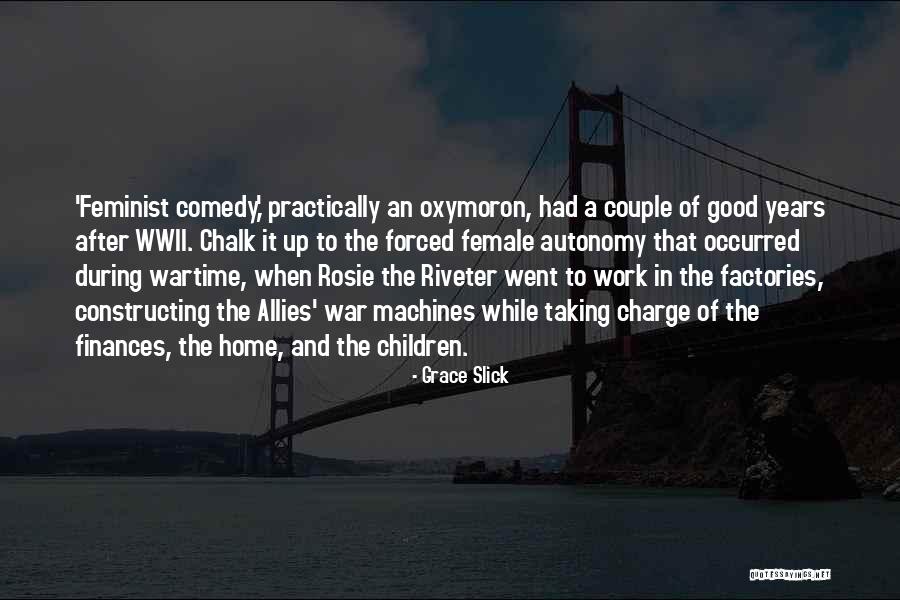 War Allies Quotes By Grace Slick War Allies Quotes By Grace Slick