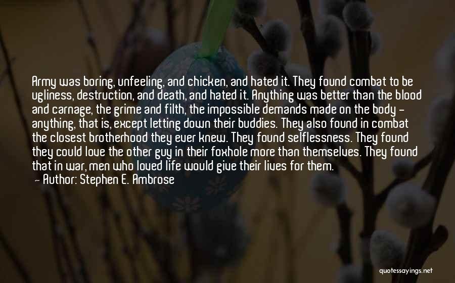 War And Brotherhood Quotes By Stephen E. Ambrose