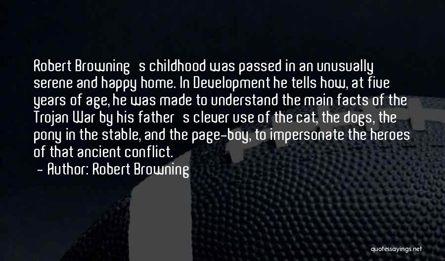 War And Childhood Quotes By Robert Browning