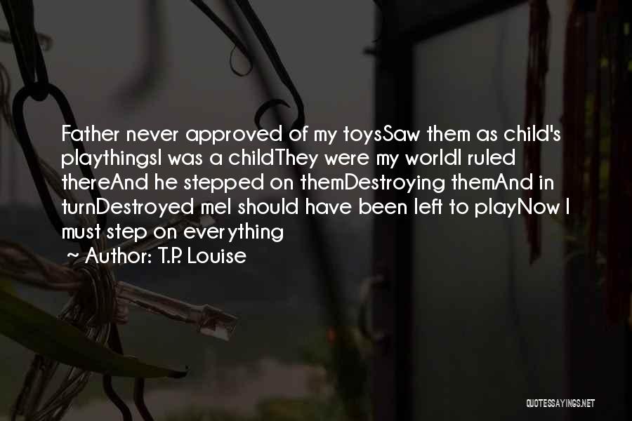 War And Childhood Quotes By T.P. Louise