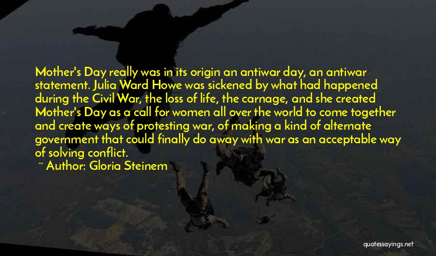 War And Conflict Quotes By Gloria Steinem