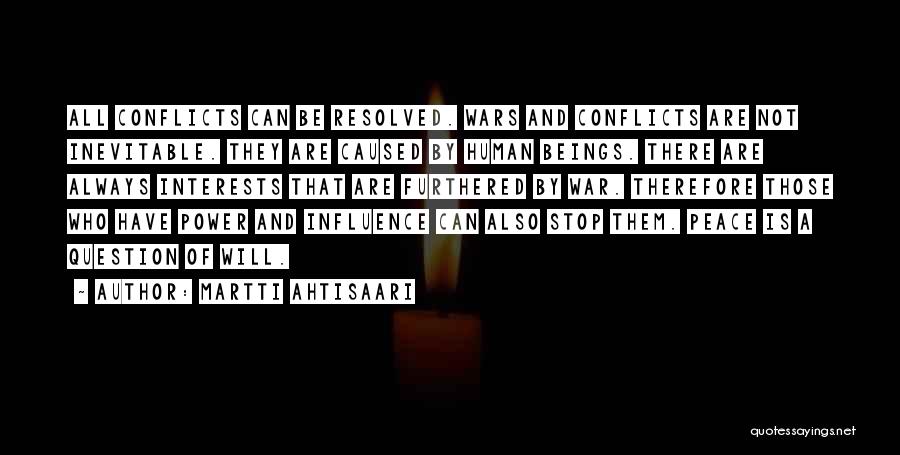 War And Conflict Quotes By Martti Ahtisaari