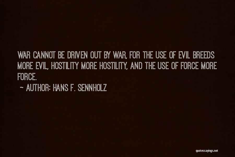 War And Evil Quotes By Hans F. Sennholz