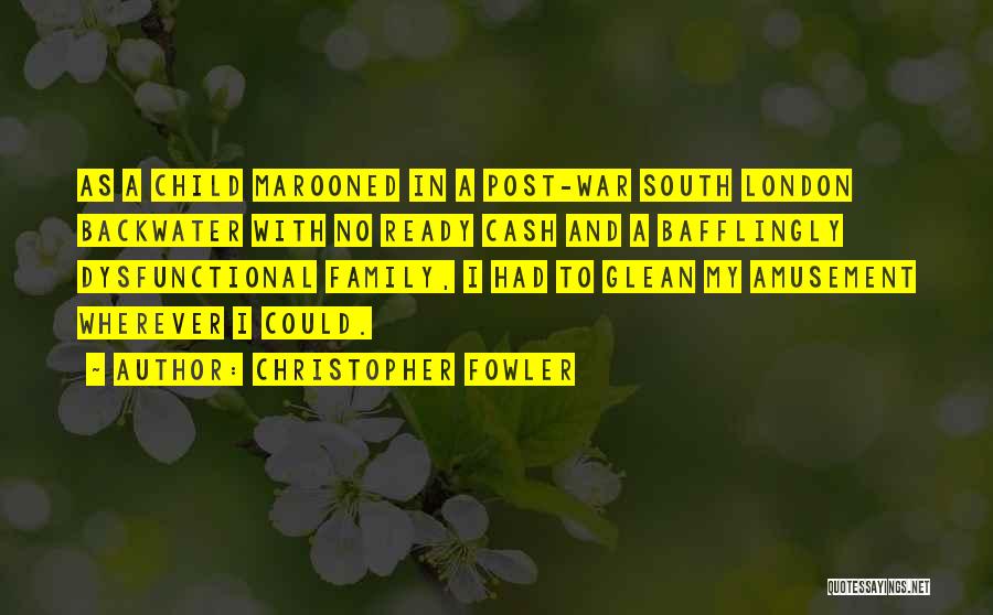 War And Family Quotes By Christopher Fowler