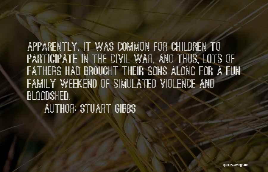 War And Family Quotes By Stuart Gibbs