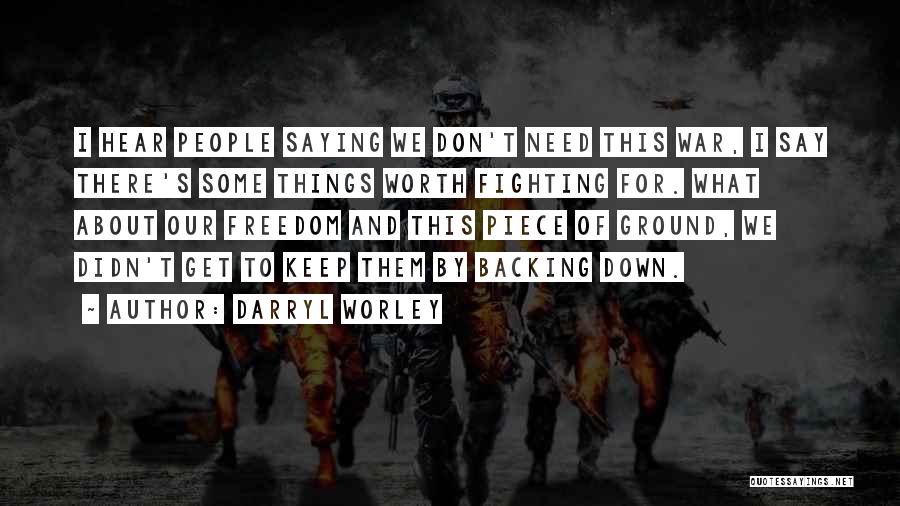 War And Freedom Quotes By Darryl Worley