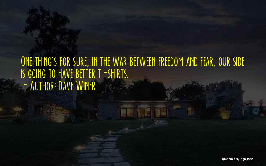 War And Freedom Quotes By Dave Winer