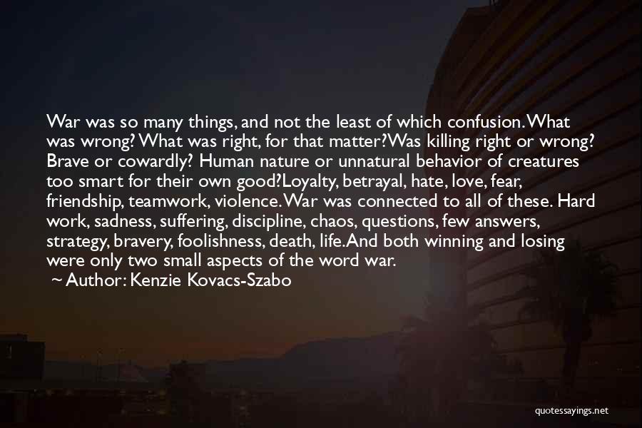 War And Friendship Quotes By Kenzie Kovacs-Szabo