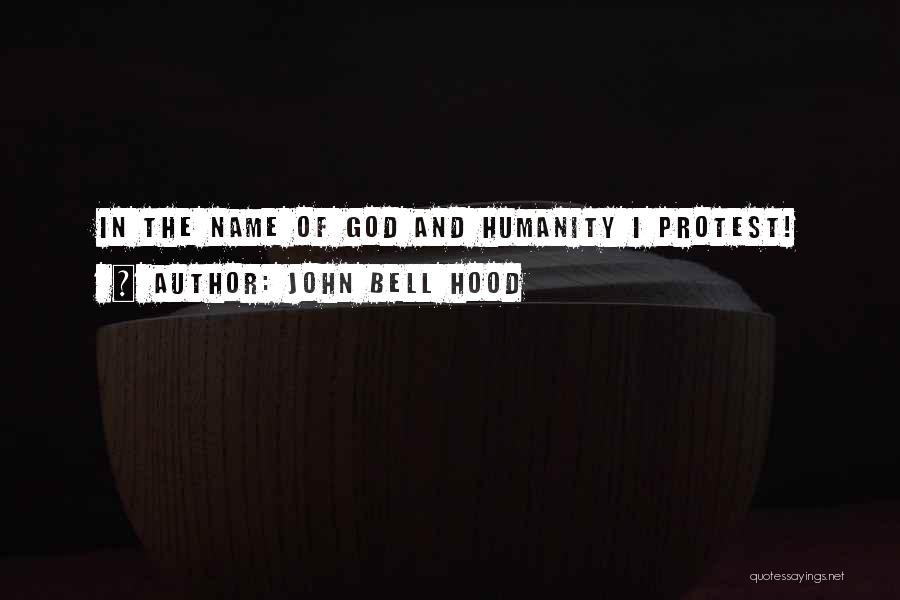 War And Humanity Quotes By John Bell Hood