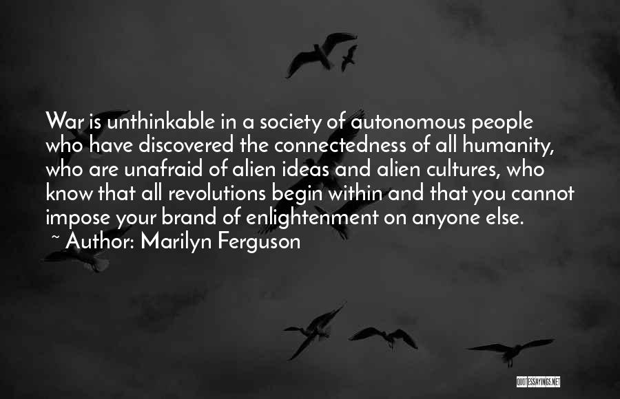 War And Humanity Quotes By Marilyn Ferguson