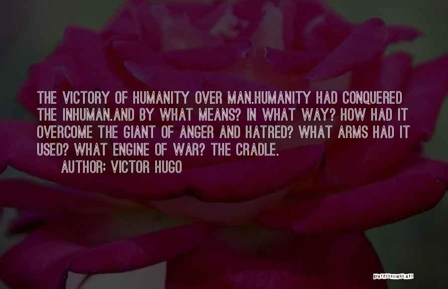 War And Humanity Quotes By Victor Hugo