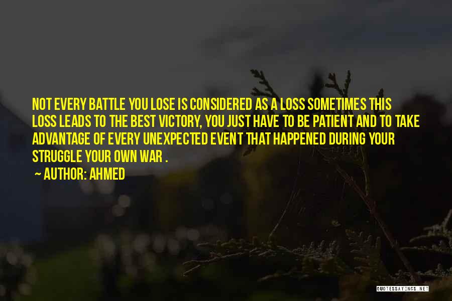 War And Loss Quotes By Ahmed