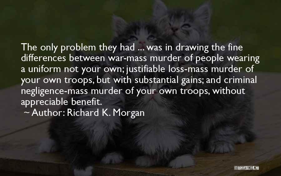 War And Loss Quotes By Richard K. Morgan