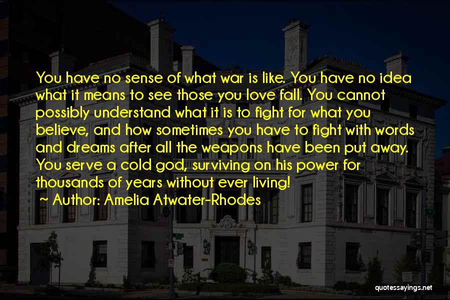 War And Love Quotes By Amelia Atwater-Rhodes