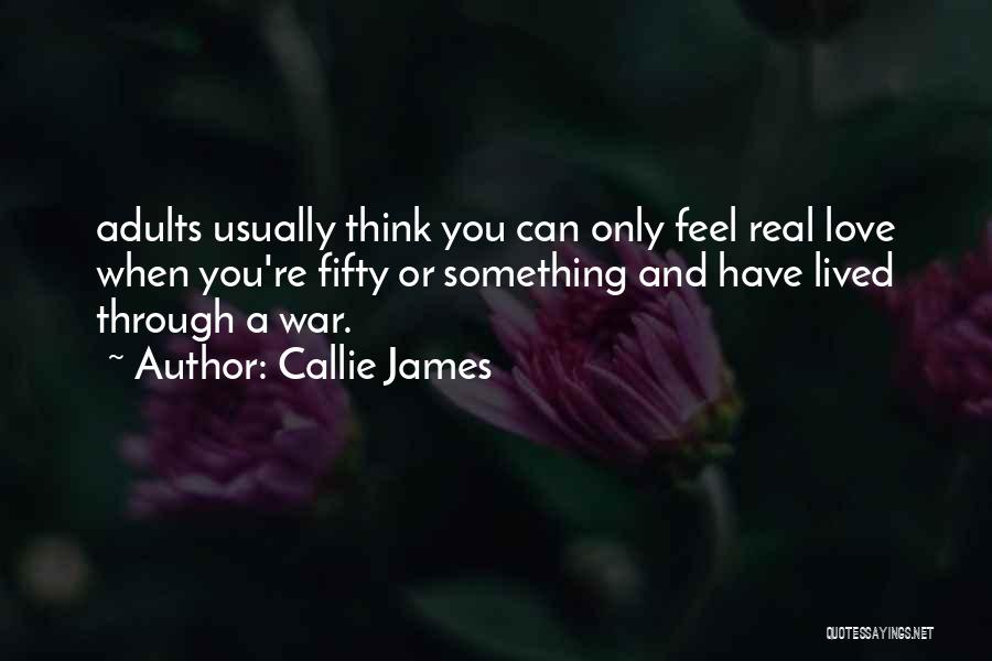 War And Love Quotes By Callie James