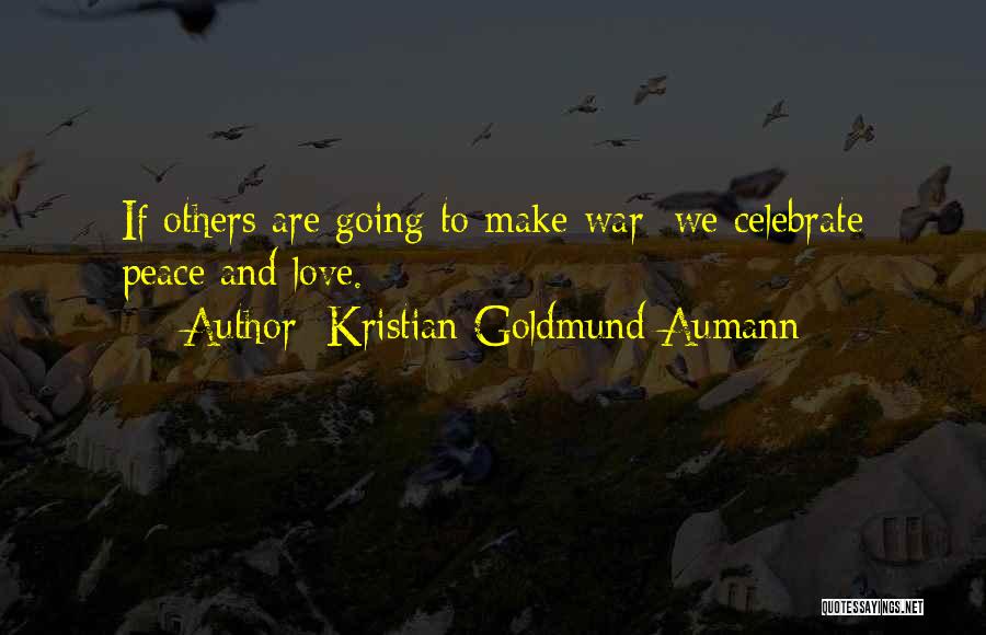 War And Love Quotes By Kristian Goldmund Aumann