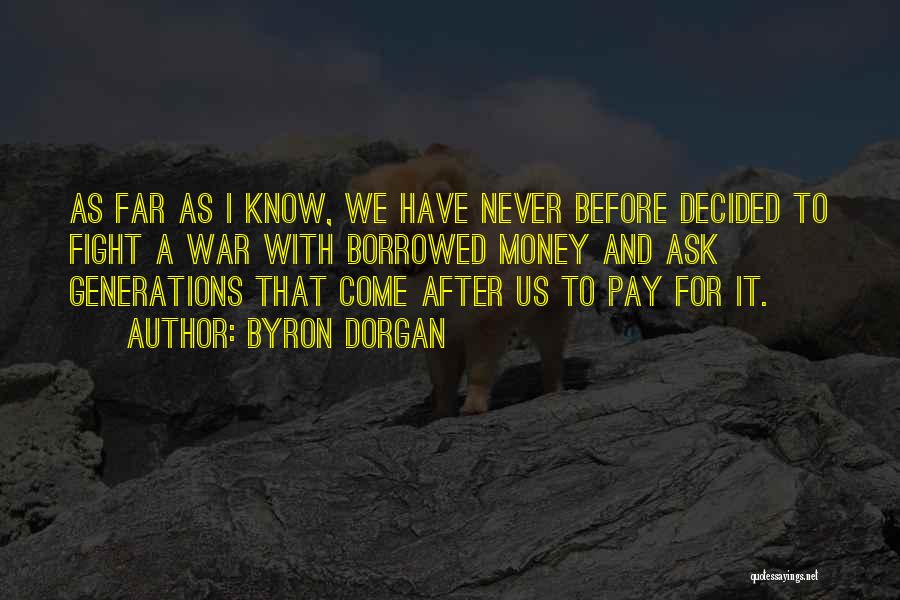 War And Money Quotes By Byron Dorgan