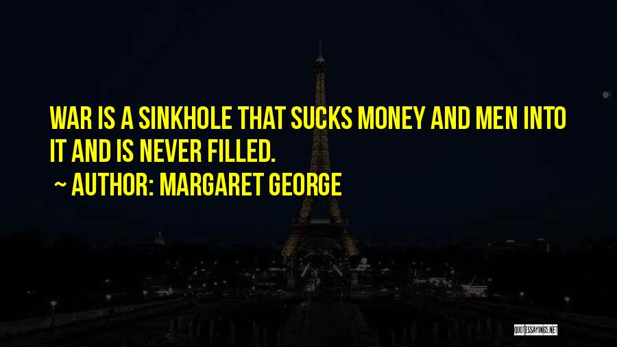 War And Money Quotes By Margaret George