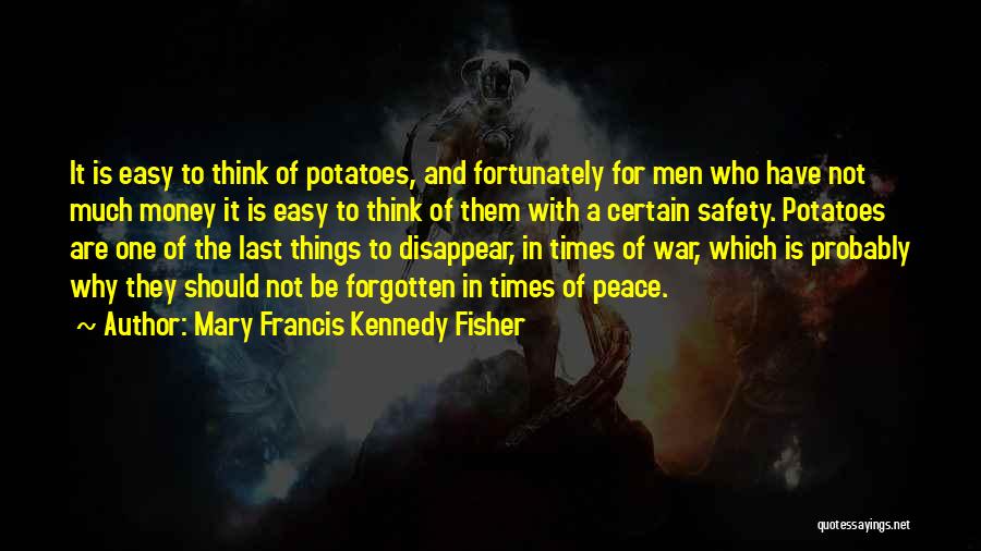 War And Money Quotes By Mary Francis Kennedy Fisher