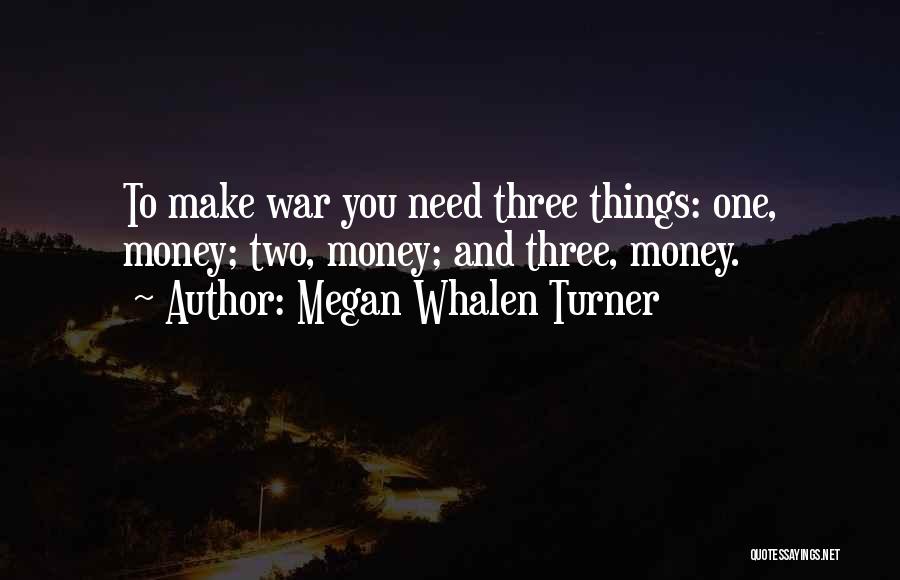 War And Money Quotes By Megan Whalen Turner