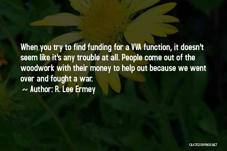 War And Money Quotes By R. Lee Ermey