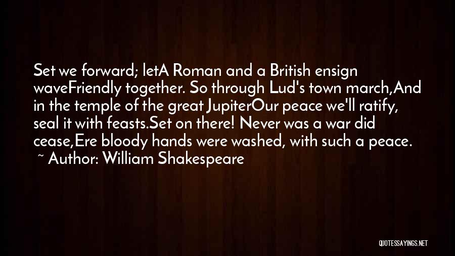 War And Peace Quotes By William Shakespeare