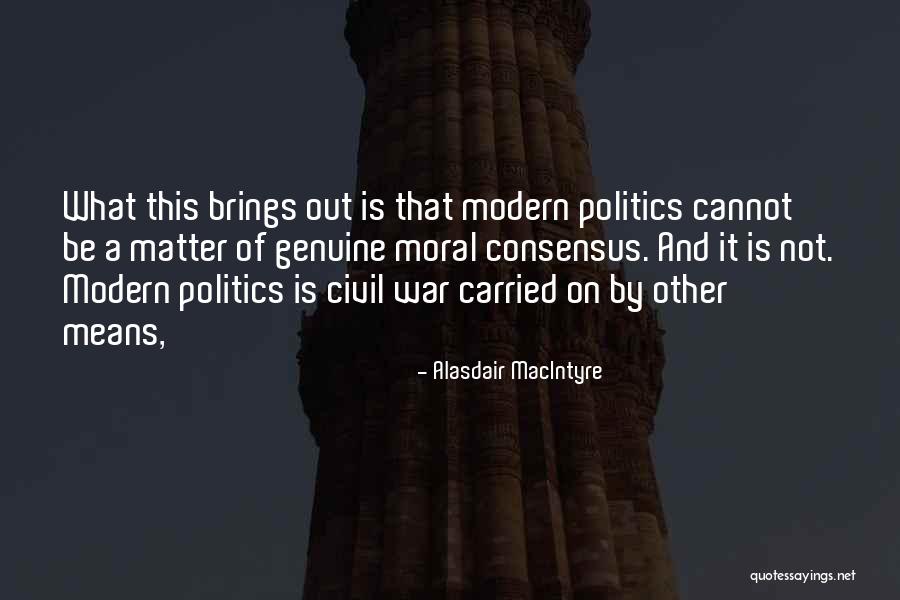 War And Politics Quotes By Alasdair MacIntyre War And Politics Quotes By Alasdair MacIntyre