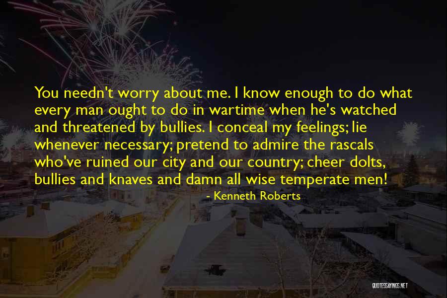War And Politics Quotes By Kenneth Roberts War And Politics Quotes By Kenneth Roberts